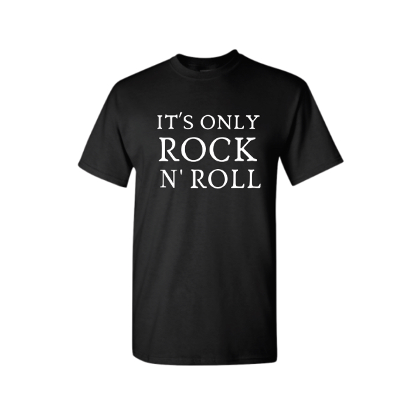 It's Only Rock n Roll T-Shirt - Madhouse Magazine